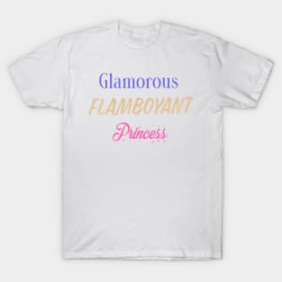 Glamorous Flamboyant Princess T-Shirt